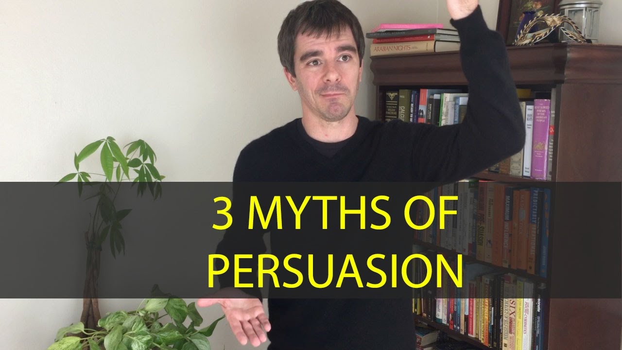 3 myths of PERSUASION